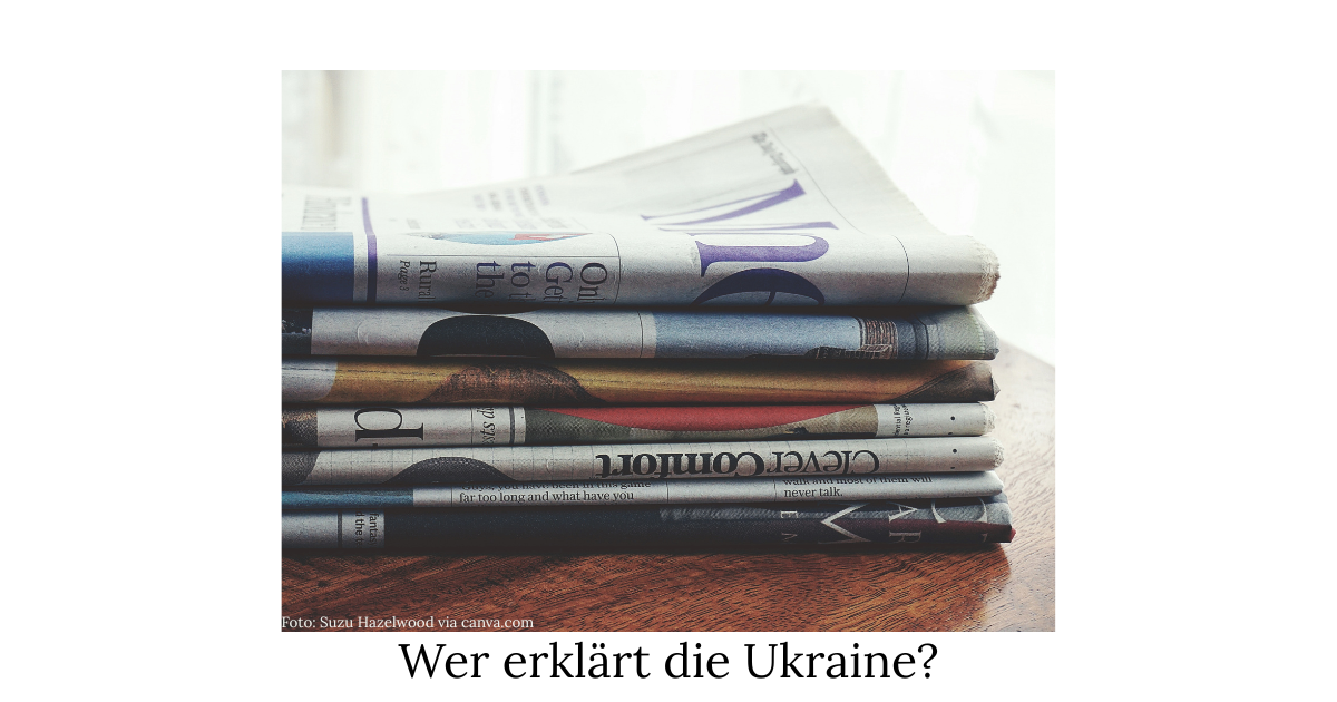 Wer erklärt die Ukraine?
